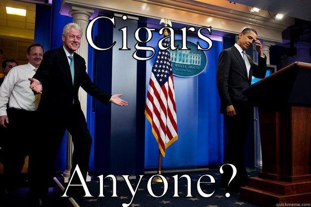 CIGARS ANYONE? Inappropriate Timing Bill Clinton