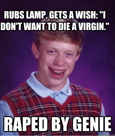 Rubs lamp, gets a wish: 