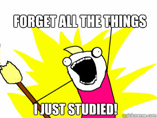 forget all the things i just studied!  All The Things