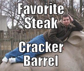 FAVORITE STEAK CRACKER BARREL Misc