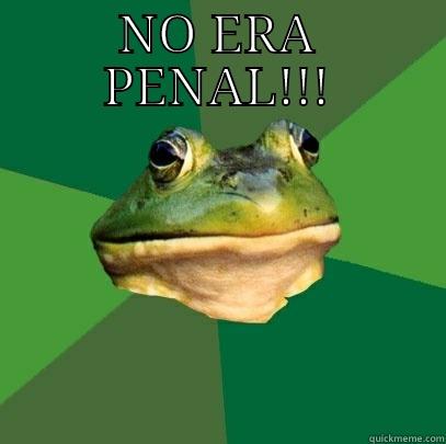 NO ERA PENAL!!!  Foul Bachelor Frog