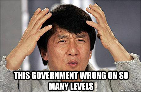  this government wrong on so many levels -  this government wrong on so many levels  EPIC JACKIE CHAN