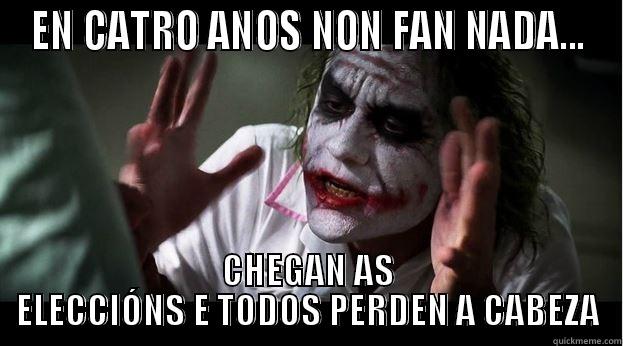 erecsións munisipais - EN CATRO ANOS NON FAN NADA... CHEGAN AS ELECCIÓNS E TODOS PERDEN A CABEZA Joker Mind Loss