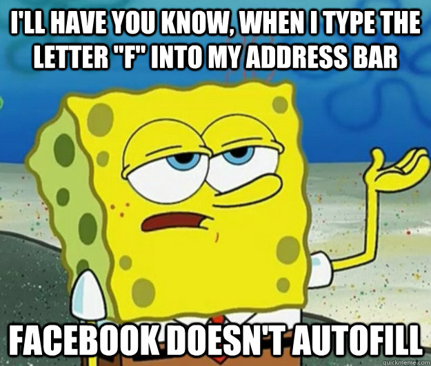 I'll have you know, when I type the letter 