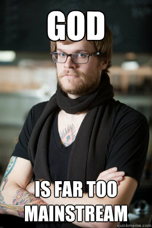 GOD IS FAR TOO MAINSTREAM  Hipster Barista