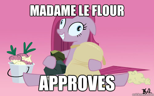 MADAME LE FLOUR APPROVES  Madame Le Flour Approves