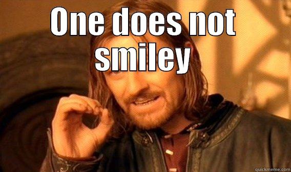 ONE DOES NOT SMILEY  One Does Not Simply