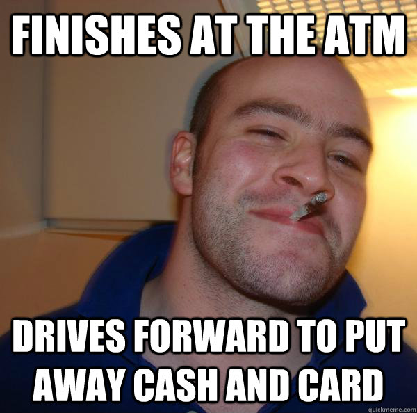 Finishes at the ATM drives forward to put away cash and card - Finishes at the ATM drives forward to put away cash and card  Misc