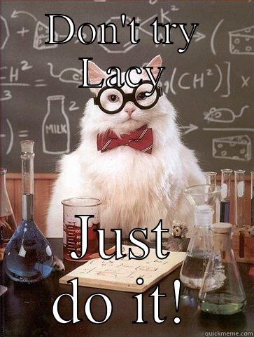 DON'T TRY LACY JUST DO IT! Chemistry Cat