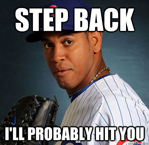 Step back I'll probably hit you CCS - Step back I'll probably hit you CCS  CarLOLs Marmol