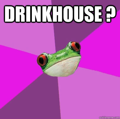 Drinkhouse ?   Foul Bachelorette Frog