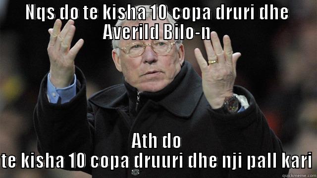 me jepni 10  - NQS DO TE KISHA 10 COPA DRURI DHE AVERILD BILO-N ATH DO TE KISHA 10 COPA DRUURI DHE NJI PALL KARI Misc