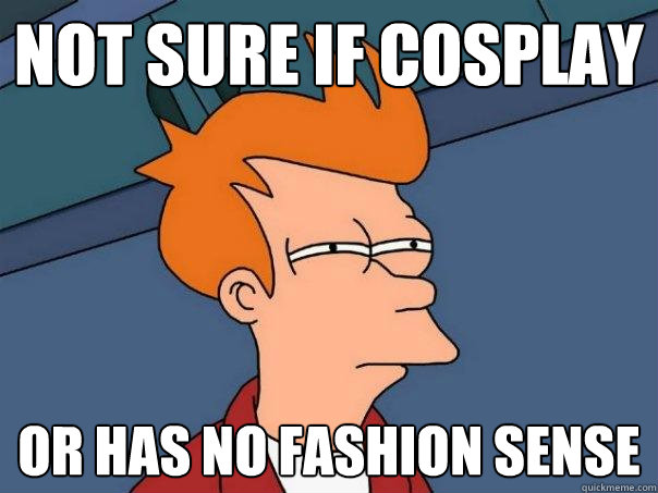 Not sure if cosplay Or has no fashion sense - Not sure if cosplay Or has no fashion sense  Futurama Fry