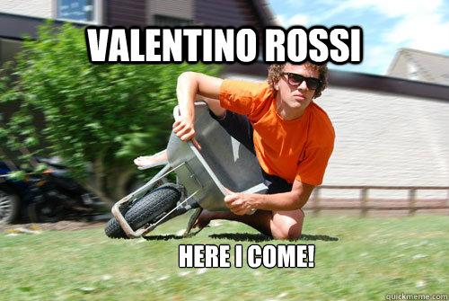 valentino rossi here i come! - valentino rossi here i come!  barrow