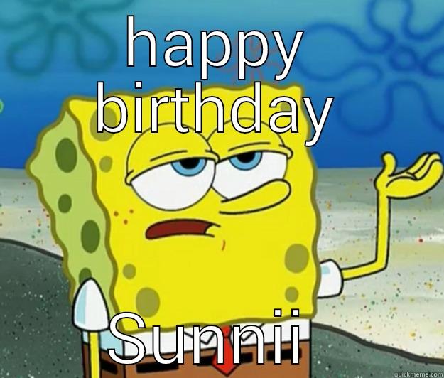 HAPPY BIRTHDAY SUNNII  Tough Spongebob