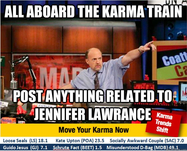 All Aboard the Karma Train Post anything related to Jennifer Lawrance  Jim Kramer with updated ticker