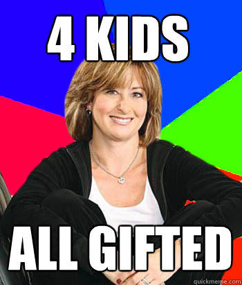 4 kids all gifted - 4 kids all gifted  Sheltering Suburban Mom