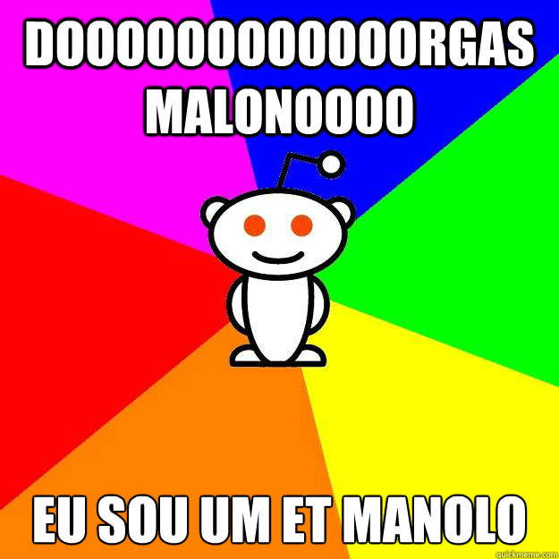 DOOOOOOOOOOOORGAS MALONOOOO EU SOU UM ET MANOLO Caption 3 es here  Reddit Alien