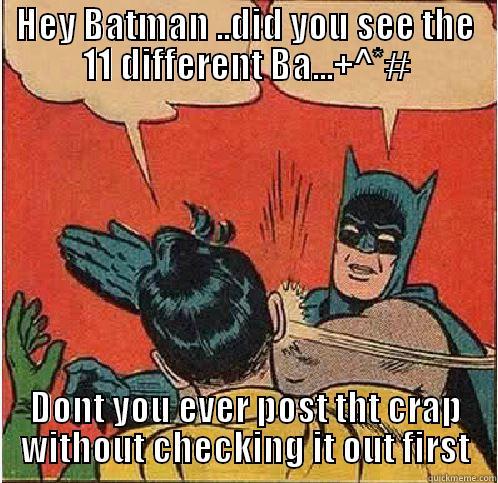 HEY BATMAN ..DID YOU SEE THE 11 DIFFERENT BA...+^*# DONT YOU EVER POST THT CRAP WITHOUT CHECKING IT OUT FIRST Batman Slapping Robin