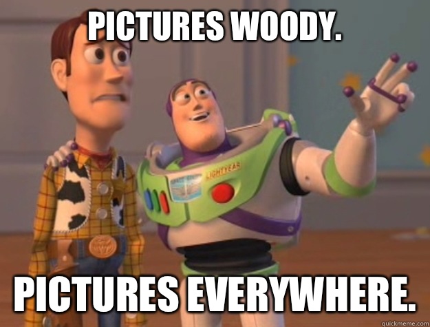 Pictures Woody.  Pictures everywhere.   Buzz Lightyear