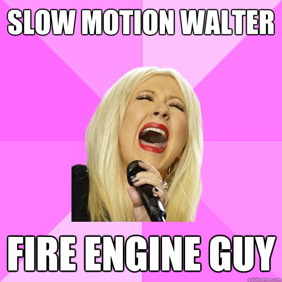 slow motion walter fire engine guy  Wrong Lyrics Christina