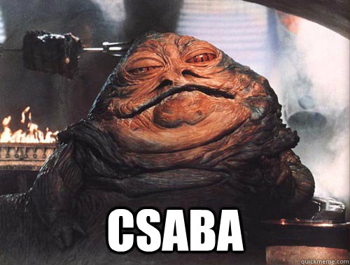  Csaba  jabba the hut