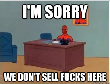 I'm sorry we don't sell fucks here  Spiderman Desk