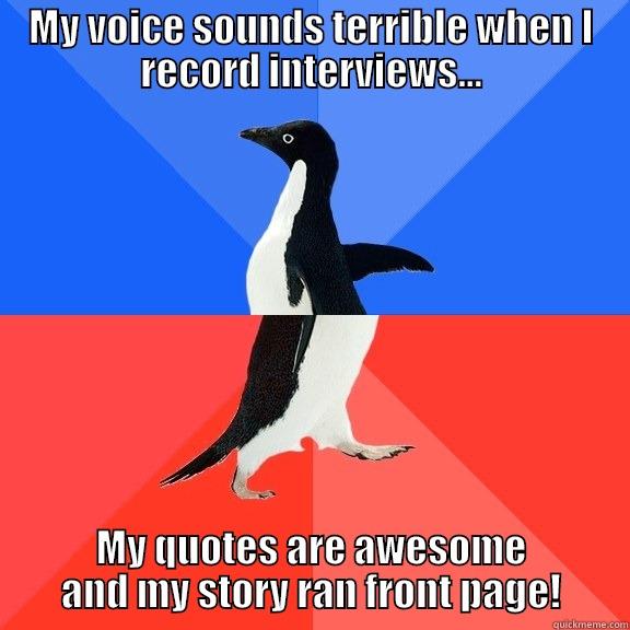 MY VOICE SOUNDS TERRIBLE WHEN I RECORD INTERVIEWS... MY QUOTES ARE AWESOME AND MY STORY RAN FRONT PAGE! Socially Awkward Awesome Penguin