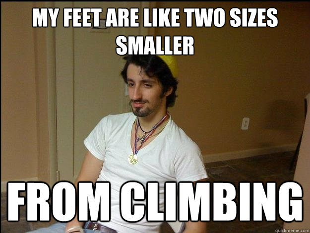 my feet are like two sizes smaller from climbing  