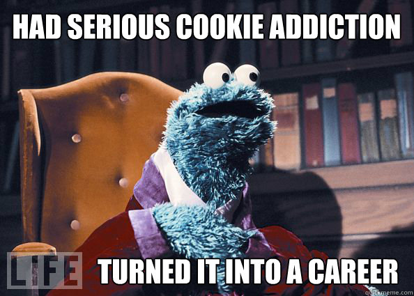 had serious cookie addiction turned it into a career - had serious cookie addiction turned it into a career  Cookieman