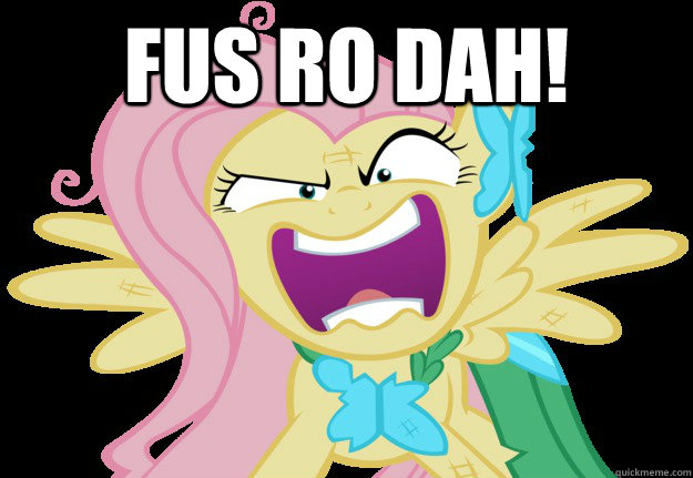 Fus Ro Dah Fluttervoice Attack Quickmeme