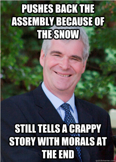 Pushes back the assembly because of the snow Still tells a crappy story with morals at the end  