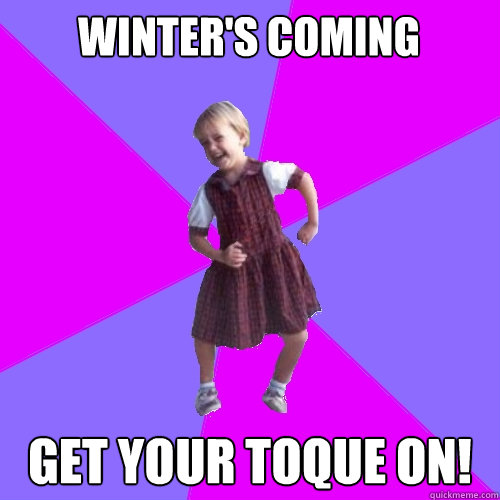 winter's coming get your toque on!  Socially awesome kindergartener