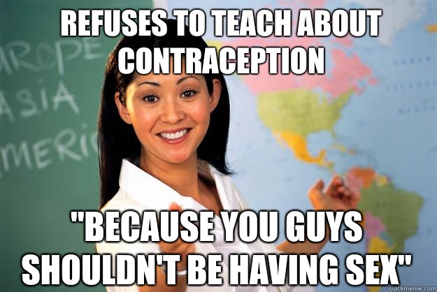 Refuses to teach about contraception 