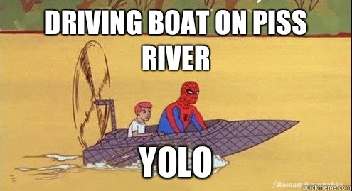 Driving boat on piss river YOLO - Driving boat on piss river YOLO  Badass 60s Spider Man