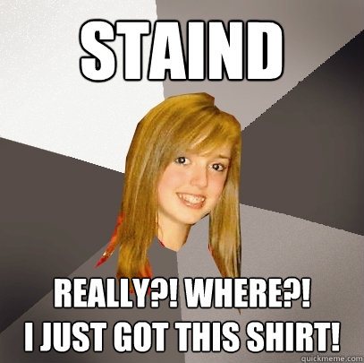 Staind Really?! Where?! 
I just got this shirt!  Musically Oblivious 8th Grader