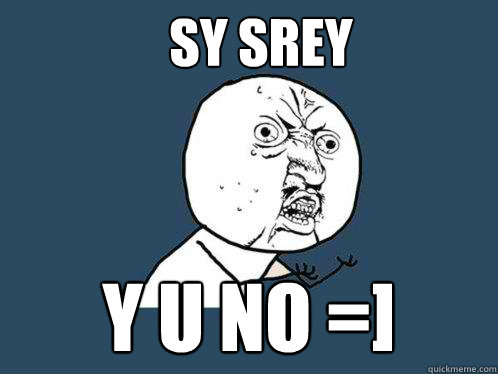 SY SREY y u no =] - SY SREY y u no =]  Y U No