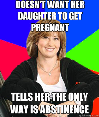 DOesn't want her daughter to get pregnant Tells her the only way is abstinence  Sheltering Suburban Mom