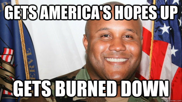 gets america's hopes up  gets burned down - gets america's hopes up  gets burned down  Misc