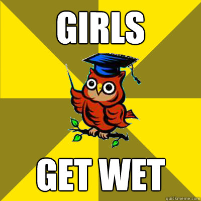 girls get wet  Observational Owl