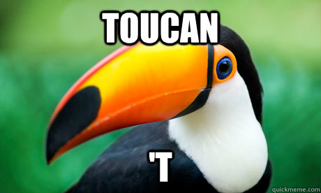 Toucan 't  Toucan Do It