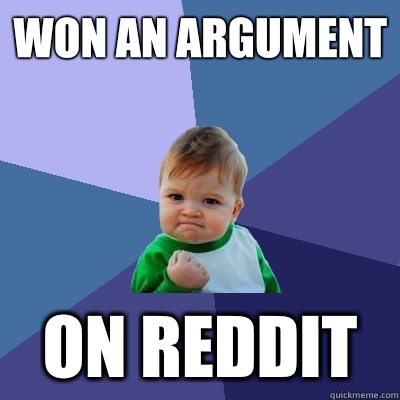 Won an argument  On reddit  Success Kid