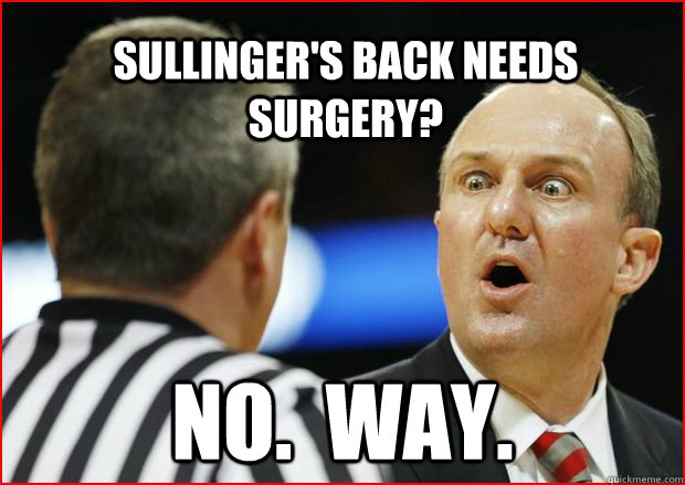 Sullinger's back needs surgery? no.  way.  