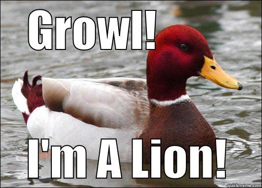 Lion Duck - GROWL!         I'M A LION! Malicious Advice Mallard