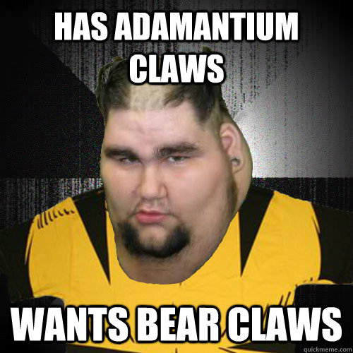 Has Adamantium Claws Wants Bear Claws  