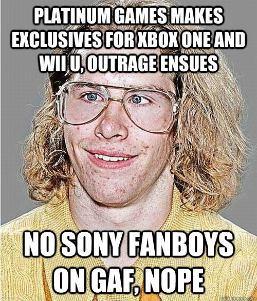 Platinum games makes exclusives for Xbox One and Wii u, outrage ensues No sony fanboys on gaf, nope  NeoGAF Asshole