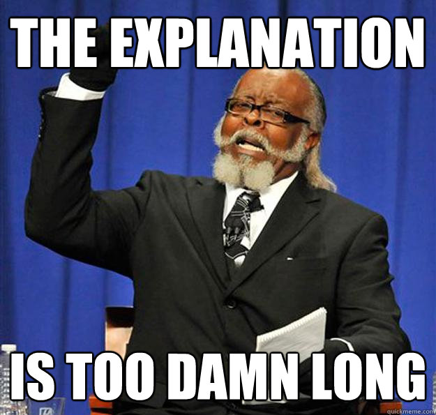 The explanation Is too damn long - The explanation Is too damn long  Jimmy McMillan