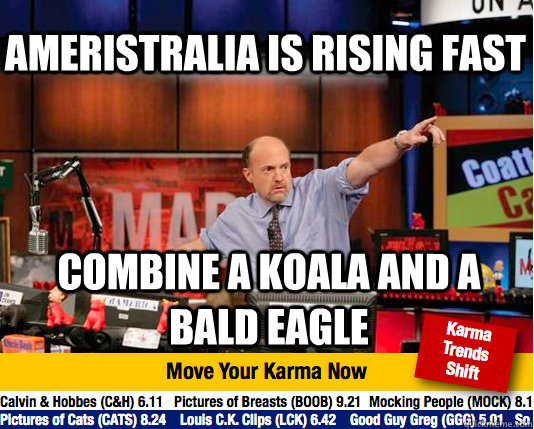 Ameristralia is rising fast Combine a koala and a bald eagle - Ameristralia is rising fast Combine a koala and a bald eagle  Mad Karma with Jim Cramer