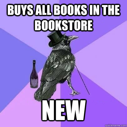 Buys all books in the bookstore New  Rich Raven