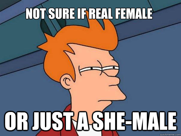 Not sure if Real Female Or just a she-male  Futurama Fry